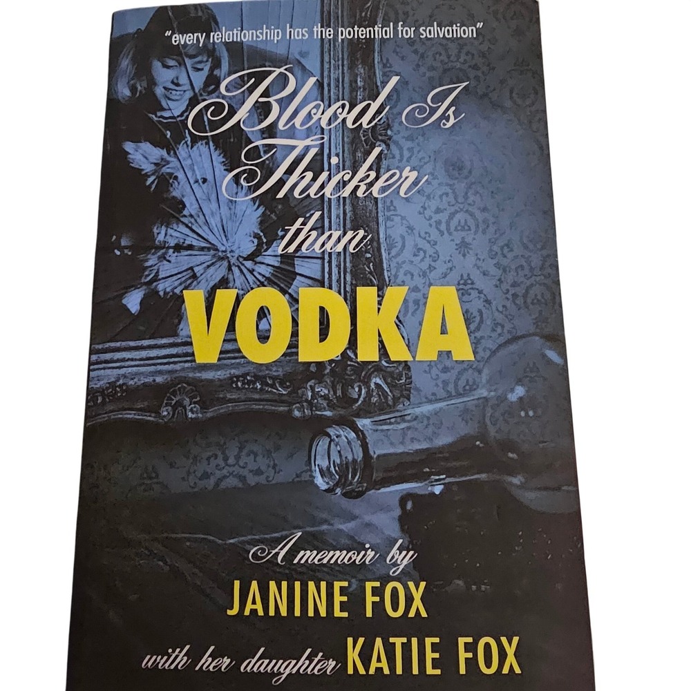 Blood Is Thicker than Vodka Memoir Janine Fox Katie Fox 2nd Ed 2022 Recovery